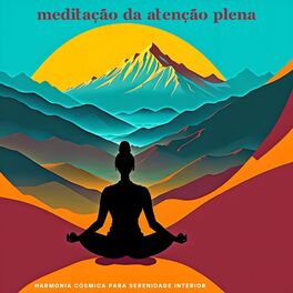 Album cover of Meditação da Atenção Plena: Harmonia Cósmica para Serenidade Interior
