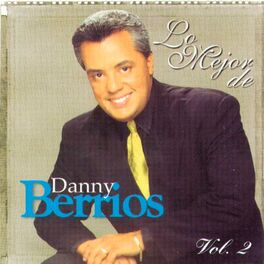 Album cover of Lo Mejor De Danny Berrios (Vol. 2)