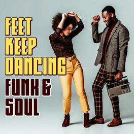 Album cover of Feet Keep Dancing: Funk & Soul
