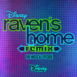 Album cover of Raven's Home: Remix, The Musical Episode (Music from the TV Series)