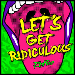 Album cover of Let's Get Ridiculous