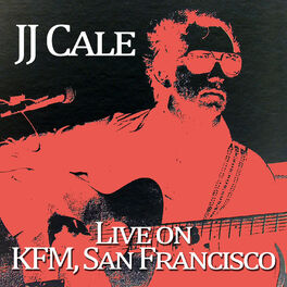 Album cover of J.J. Cale - Live on Kfc, San Francisco