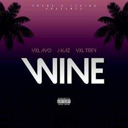 Album cover of Wine (feat. J Kaz & YXL Trev)