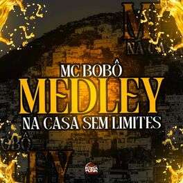 Album cover of Mc Bobô Medley na Casa Sem Limites