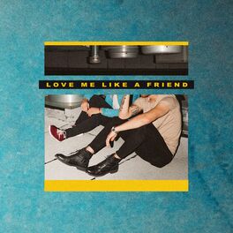 Album cover of Love Me Like a Friend