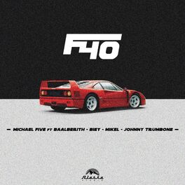 Album cover of F40 (feat. Michael Five, Baalberith, Biey, Mikel & Johnny Trumbone)