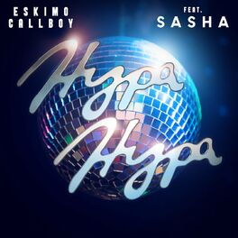 Eskimo Callboy Hypa Hypa Feat Sasha Lyrics And Songs Deezer