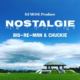 Album cover of NOSTALGIE (feat. BIG-RE-MAN & CHUCKIE)