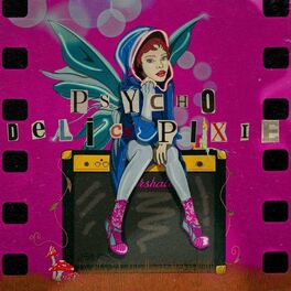 Album cover of Psycho~delic Pixie