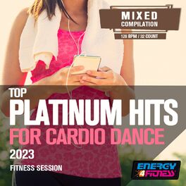 Album cover of Top Platinum Hits For Cardio Dance 2023 128 Bpm / 32 Count