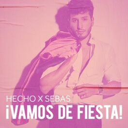 Album cover of Hecho x Sebas: ¡Vamos de Fiesta!