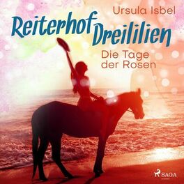 Album cover of Die Tage der Rosen - Reiterhof Dreililien 2 (Ungekürzt)
