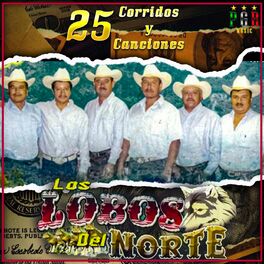 Los Lobos del Norte: música, canciones, letras | Escúchalas en Deezer