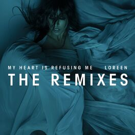 Album cover of My Heart Is Refusing Me (Remixes)