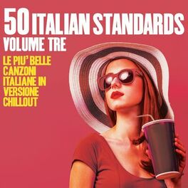 Album cover of 50 Italian Standards Volume Tre (Le più belle canzoni italiane in versione chillout)