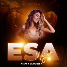 Album cover of ESA MUJER ALEXI Y LA DOBLE A