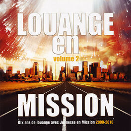 Album cover of Louange en mission, Vol. 2 (Dix ans de louange avec Jeunesse en Mission 2000-2010)