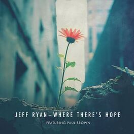 Album picture of Where There's Hope (feat. Paul Brown)