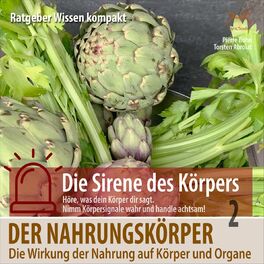 Album cover of Der Nahrungskörper: Die Wirkung der Nahrung auf Körper und Organe - Ratgeber Wissen kompakt aus der Reihe 