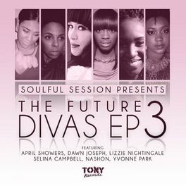 Album cover of Soulful Session Presents The Future Divas EP 3