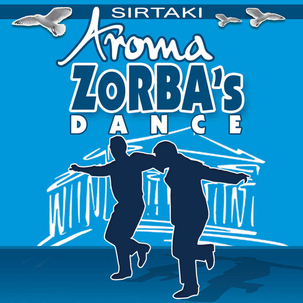 Zorba s dance remix. Aroma Zorba's Dance Sirtaki. Зорба Сиртаки. Сиртаки микс. Обложка для mp3 Sirtaki.