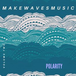 Album cover of Make Waves Music, Vol. 2: Polarity