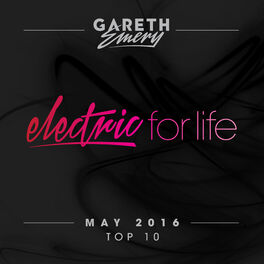 Album cover of Electric For Life Top 10 - May 2016 (by Gareth Emery)