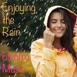 Album cover of Enjoying the Rain Electro Music