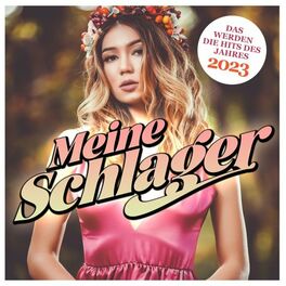 Album cover of Meine Schlager - Das werden die Hits des Jahres 2023