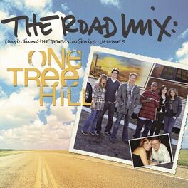 Album cover of The Road Mix: Music From The Television Series One Tree Hill Vol. 3