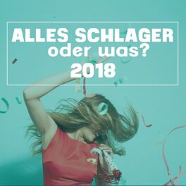 Album cover of Alles Schlager oder was? 2018