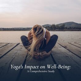 Album cover of Yoga's Impact on Well-Being: A Comprehensive Study