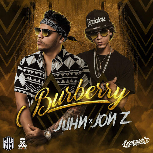 Juhn - Burberry: lyrics and songs | Deezer