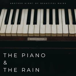Album cover of The Piano & The Rain: Another Night of Beautiful Rains