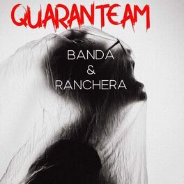Album cover of Quaranteam: Banda & Ranchera