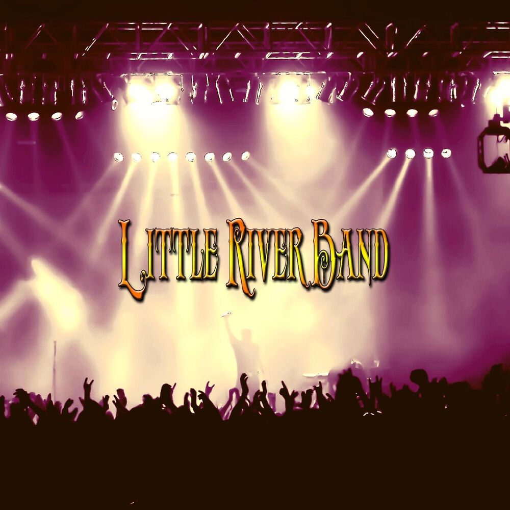 Little river band слушать. River группа. Little River Band. River Band шапка. Little River Band Ultimate Hits 2022.