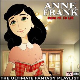 Album cover of Anne Frank Bring Me To Life The Ultimate Fantasy Playlist