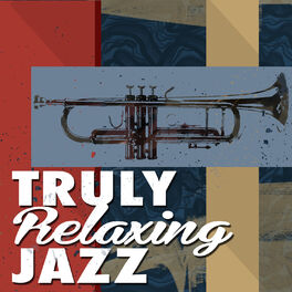 Album cover of Truly Relaxing Jazz