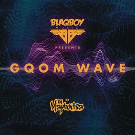 Album cover of Blaqboy Music Presents Gqom Wave