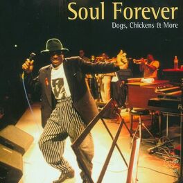 Album cover of Soul Forever - Dogs, Chickens And More