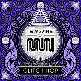 Album cover of 15 Years of Muti - Glitch Hop