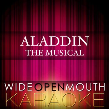 Wide Open Mouth Karaoke A Whole New World From The Musical Aladdin Karaoke Version Original Broadway Cast Of Aladdin Listen With Lyrics Deezer
