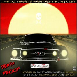 Album cover of Death Proof The Ultimate Fantasy Playlist