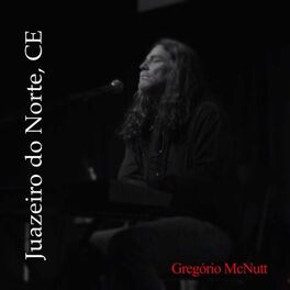 Album cover of Gregório Mcnutt: Juazeiro do Norte, CE (Ao Vivo)