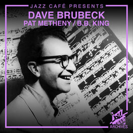 Album cover of Jazz Café Presents: Dave Brubeck / Pat Metheny / B.B. King