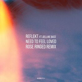 Album cover of Need To Feel Loved (Rose Ringed Remix)