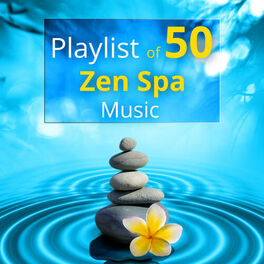 Album picture of Playlist of 50 Zen Spa Music - Relaxing Sounds of Nature for Healing Massage & Wellness Music, and Reiki