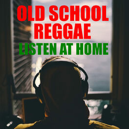 Album cover of Old School Reggae Listen At Home
