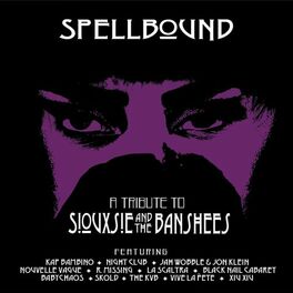 Album cover of Spellbound - A Tribute To Siouxsie & The Banshees