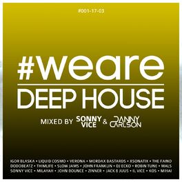 Album cover of #WeAreDeephouse #001-17-03 (Mixed by Sonny Vice & Danny Carlson)